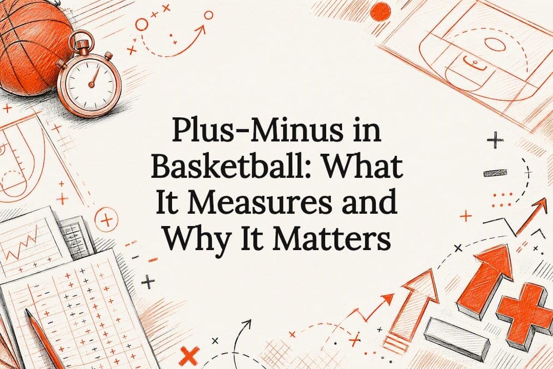 Plus-Minus in Basketball: What It Measures and Why It Matters
