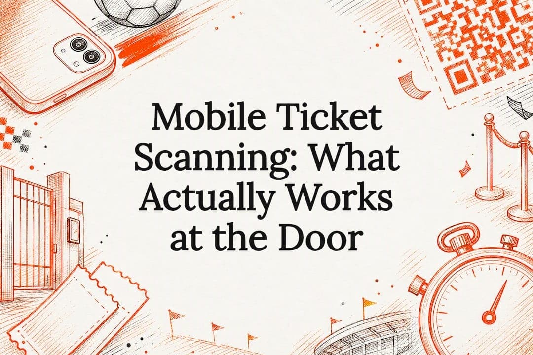 Mobile Ticket Scanning: What Actually Works at the Door