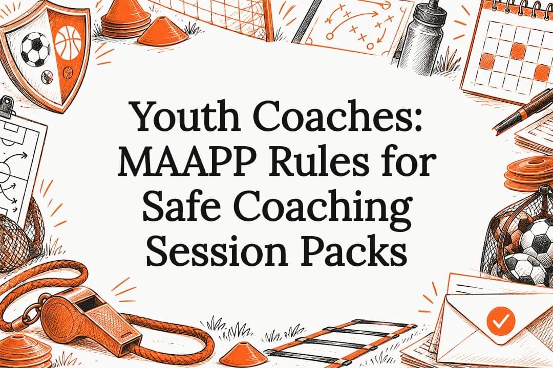 Youth Coaches: MAAPP Rules for Safe Coaching Session Packs