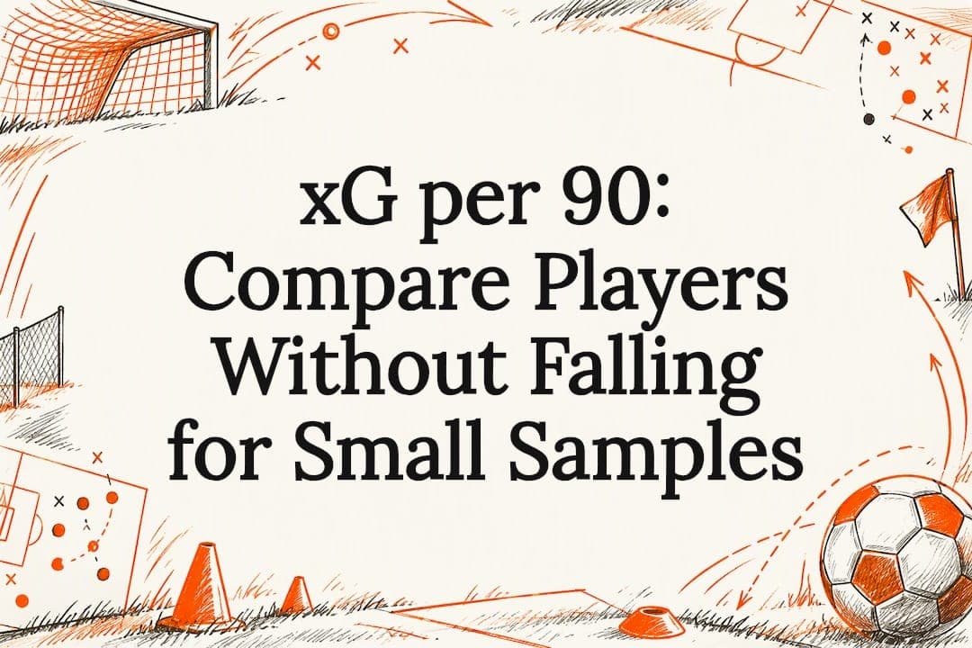 xG per 90: Compare Players Without Falling for Small Samples