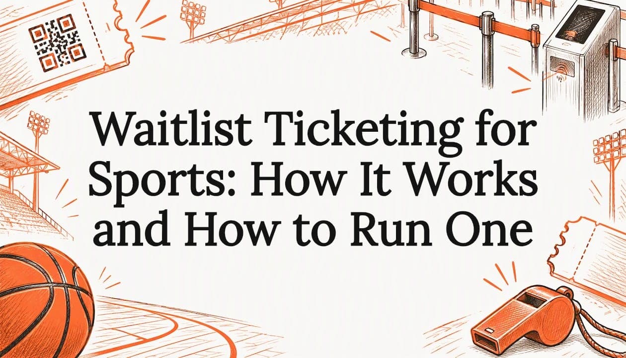 Waitlist Ticketing for Sports: How It Works and How to Run One