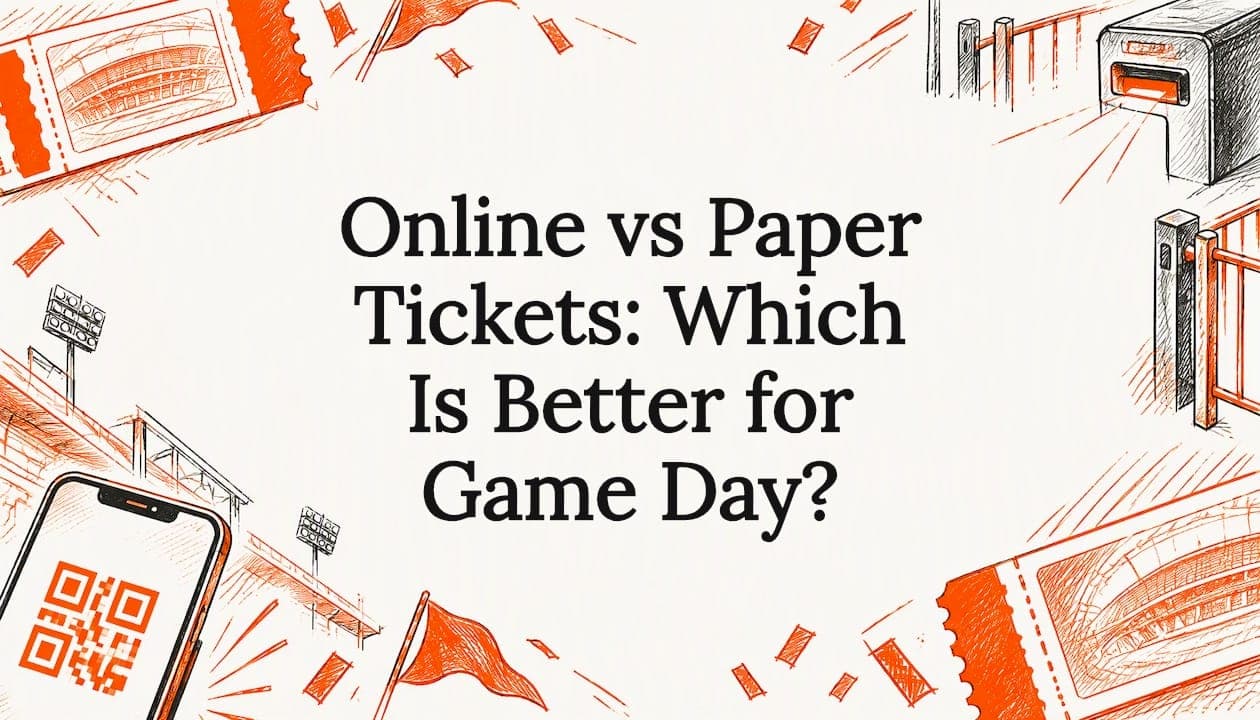 Online vs Paper Tickets: Which Is Better for Game Day?